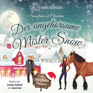 Der ungehorsame Mister Snow - Snowflakes at Christmas, Band 3 (ungekürzt) als Hörbuch