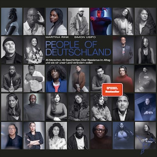 People of Deutschland - 45 Menschen, 45 Geschichten. Über Rassismus im Alltag und wie wir unser Land verändern wollen (Ungekürzt) als Hörbuch