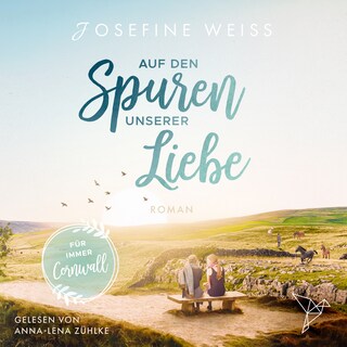 Auf den Spuren unserer Liebe - Für immer Cornwall (Ungekürzt) als Hörbuch