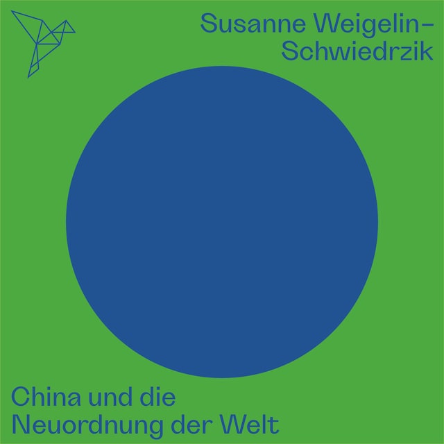 Book cover for China und die Neuordnung der Welt - Auf dem Punkt (Ungekürzt)