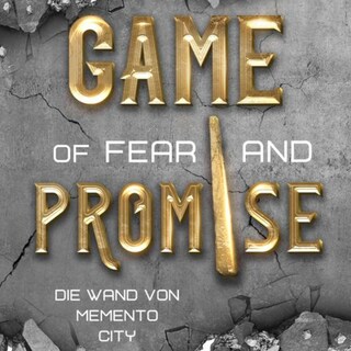 Game of Fear and Promise - die Wand von Memento City (ungekürzt) als Hörbuch