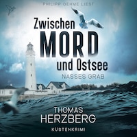 Nasses Grab - Zwischen Mord und Ostsee, Band 1 (ungekürzt)