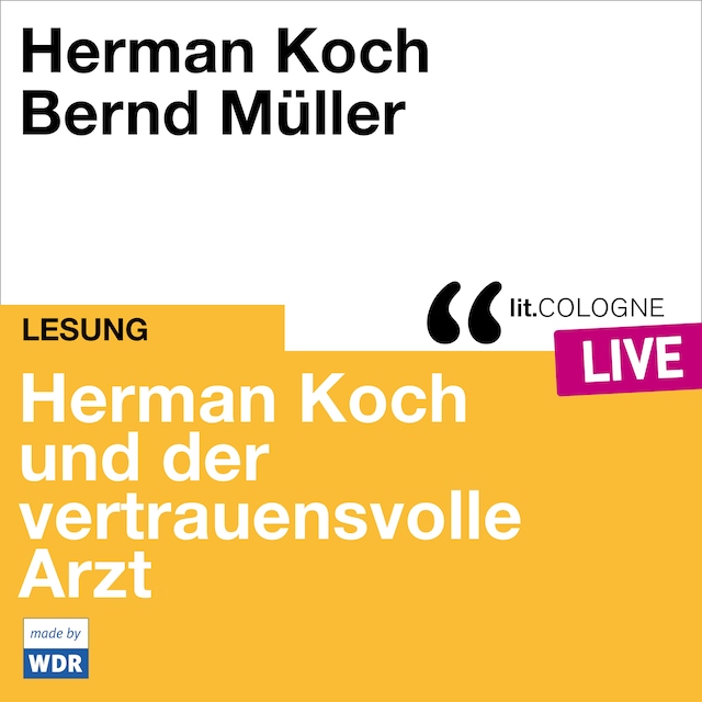 Couverture de livre pour Herman Koch und der vertrauensvolle Arzt - lit.COLOGNE live (ungekürzt)