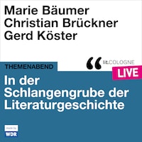 In der Schlangengrube der Literaturgeschichte - lit.COLOGNE live (ungekürzt)
