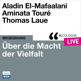 Über die Macht der Vielfalt - lit.COLOGNE live (ungekürzt) als Hörbuch