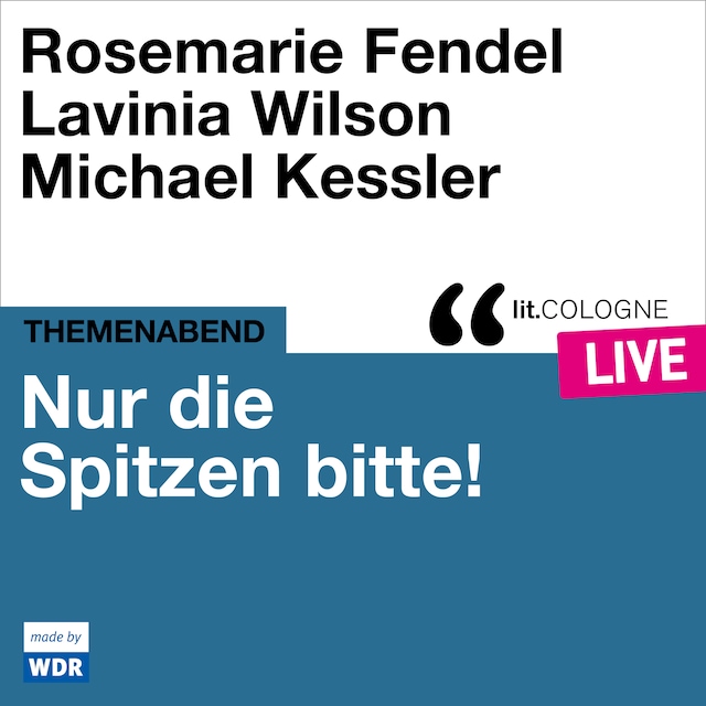 Kirjankansi teokselle Nur die Spitzen bitte! - lit.COLOGNE live (ungekürzt)