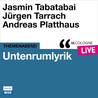 Untenrumlyrik - lit.COLOGNE live (ungekürzt) als Hörbuch