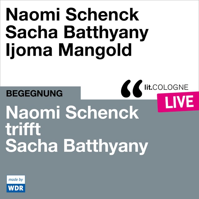 Buchcover für Naomi Schenck trifft Sacha Batthyany - lit.COLOGNE live (ungekürzt)