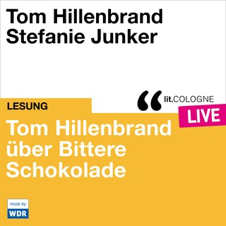 Tom Hillenbrand reicht uns bittere Schokolade - lit.COLOGNE live (Ungekürzt) als Hörbuch