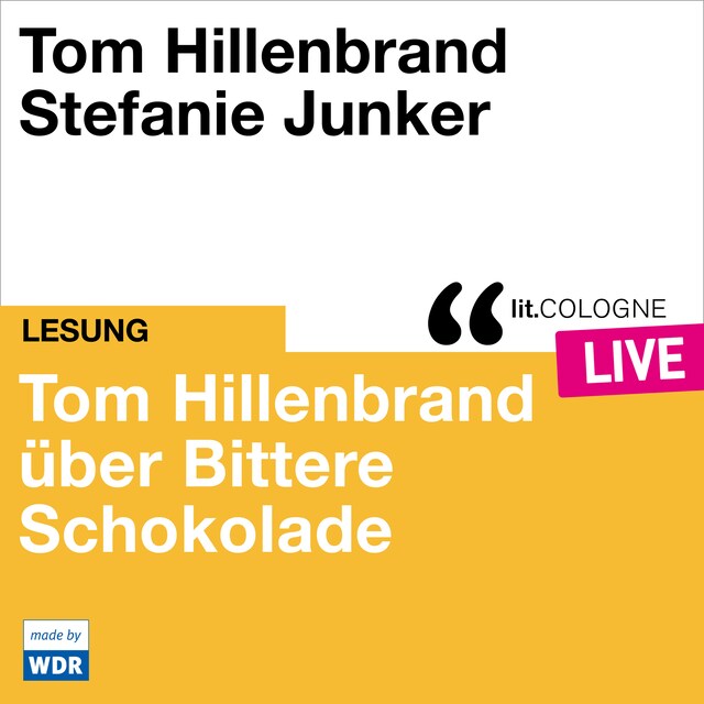 Kirjankansi teokselle Tom Hillenbrand reicht uns bittere Schokolade - lit.COLOGNE live (Ungekürzt)