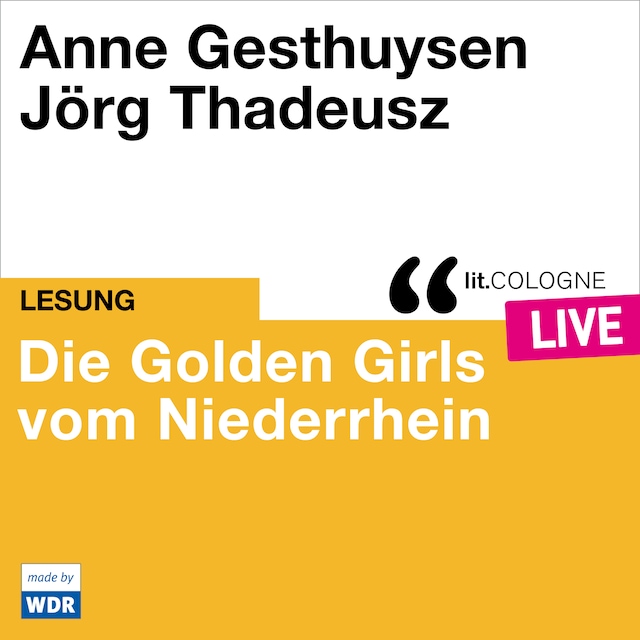 Book cover for Die Golden Girls vom Niederrhein - lit.COLOGNE live (Ungekürzt)