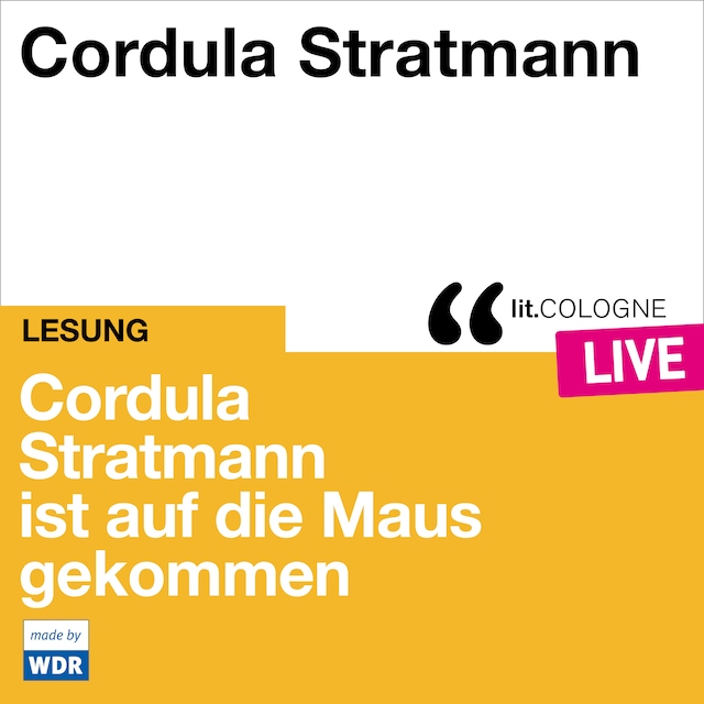 Kirjankansi teokselle Cordula Stratmann ist auf die Maus gekommen - lit.COLOGNE live (Ungekürzt)