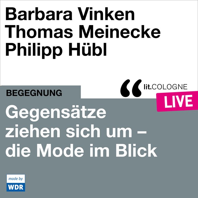 Book cover for Gegensätze ziehen sich um - Mode im Blick - lit.COLOGNE live (Ungekürzt)