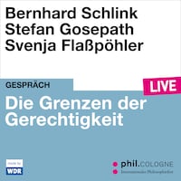 Die Grenzen der Gerechtigkeit - phil.COLOGNE live (Ungekürzt)