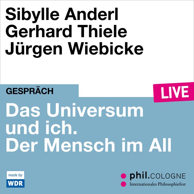 Okładka książki dla Das Universum und ich. Der Mensch im All - phil.COLOGNE live (Ungekürzt)