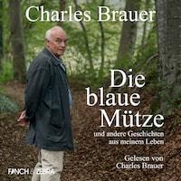 Die blaue Mütze - und andere Geschichten aus meinem Leben (Ungekürzt)