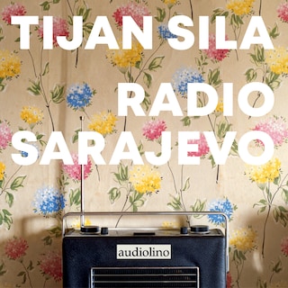 Radio Sarajevo (ungekürzt) als Hörbuch