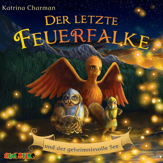 Buchcover für Der letzte Feuerfalke und der geheimnisvolle See - Der letzte Feuerfalke, Band 4 (ungekürzt)