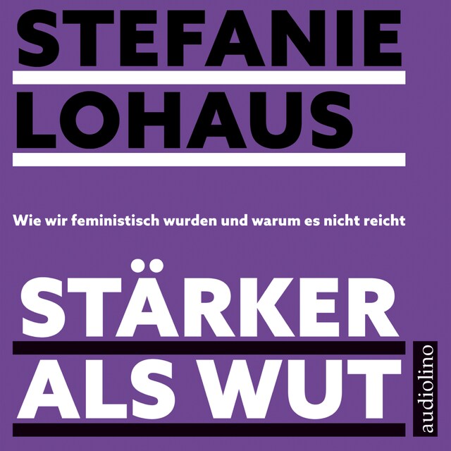 Buchcover für Stärker als Wut - Wie wir feministisch wurden und warum es nicht reicht (ungekürzt)