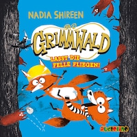 Lasst die Felle fliegen - Grimmwald, Band 2 (ungekürzt)