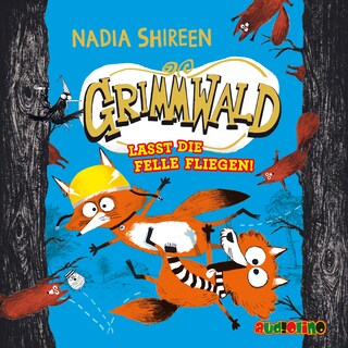 Lasst die Felle fliegen - Grimmwald, Band 2 (ungekürzt) als Hörbuch