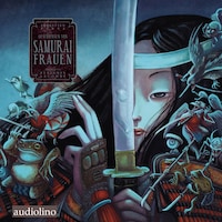 Geschichten von Samurai Frauen, Band (ungekürzt)