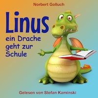 Linus - Ein Drache geht zur Schule