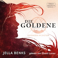 Gefangen im System - Die Goldene, Band 1 (ungekürzt)