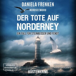 Nordseemord Der Tote auf Norderney - Steinbeisser und Fendt - Steinbeisser und Fendt ermitteln, Band 3 (ungekürzt) als Hörbuch