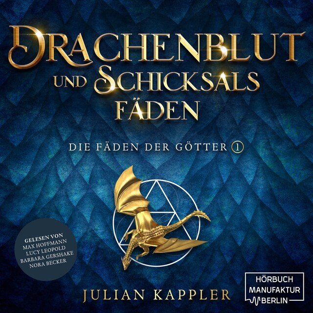 Book cover for Drachenblut und Schicksalsfäden - Die Fäden der Götter, Band 1 (ungekürzt)