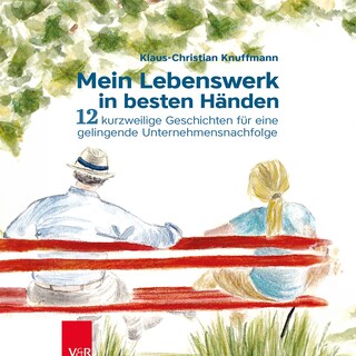 Mein Lebenswerk in besten Händen - 12 kurzweilige Geschichten für eine gelingenende Unternehmensnachfolge (ungekürzt) als Hörbuch