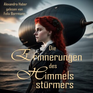 Die Erinnerungen des Himmelsstürmers (ungekürzt) als Hörbuch