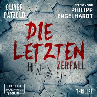 Zerfall - Die Letzten, Band 1 (ungekürzt) als Hörbuch