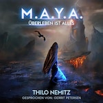 Überleben ist alles - M.A.Y.A., Band 1 (ungekürzt)