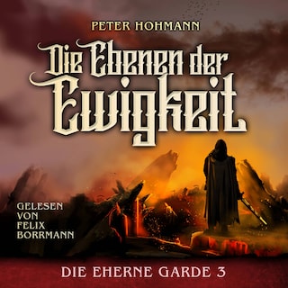 Die Ebenen der Ewigkeit - Die Eherne Garde, Band 3 (ungekürzt) als Hörbuch