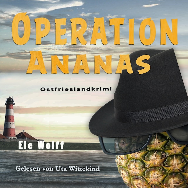 Buchcover für Operation Ananas - Ein Fall für Emely Petersen - Ostfrieslandkrimi, Band 3 (ungekürzt)