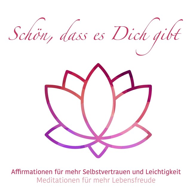 Boekomslag van Schön, das es Dich gibt - Meditationen für mehr Lebensfreude, Folge 3 (ungekürzt)