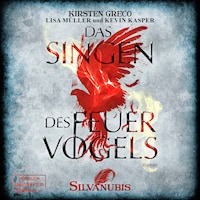 Das Singen des Feuervogels - Silvanubis, Band 1 (ungekürzt)