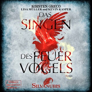 Das Singen des Feuervogels - Silvanubis, Band 1 (ungekürzt) als Hörbuch