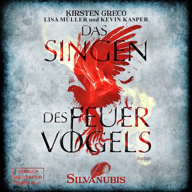 Book cover for Das Singen des Feuervogels - Silvanubis, Band 1 (ungekürzt)