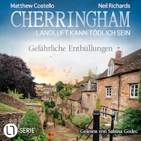 Gefährliche Enthüllungen - Cherringham - Landluft kann tödlich sein, Folge 44 (Ungekürzt)