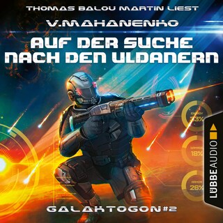 Auf der Suche nach den Uldanern - Galaktogon, Teil 2 als Hörbuch