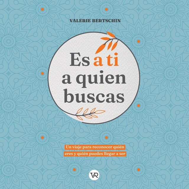 Book cover for Es a ti a quien buscas - Un viaje para reconocer quén eres y quién puedes llegar a ser (Completo)