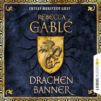 Drachenbanner - Waringham Saga, Teil 7 (Ungekürzt)