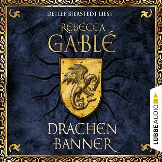 Drachenbanner - Waringham Saga, Teil 7 als Hörbuch