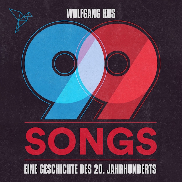 Bokomslag för 99 Songs - Eine Geschichte des 20. Jahrhunderts (Ungekürzt)