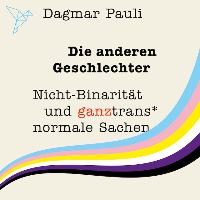 Kirjankansi teokselle Die anderen Geschlechter - Nicht-Binarität und (ganz) trans* normale Sachen (Ungekürzt)