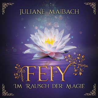 Im Rausch der Magie - Feiy, Band 4 (Ungekürzt) als Hörbuch
