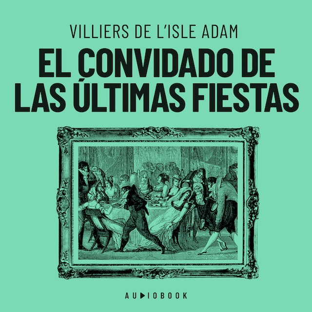 Book cover for El convidado de las últimas fiestas (Completo)