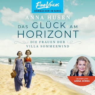 Das Glück am Horizont - Die Frauen der Villa Sommerwind, Band 1 (ungekürzt) als Hörbuch